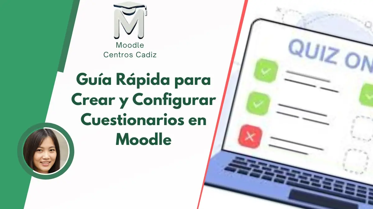 «📚 Guía Rápida para Crear y Configurar Cuestionarios en Moodle